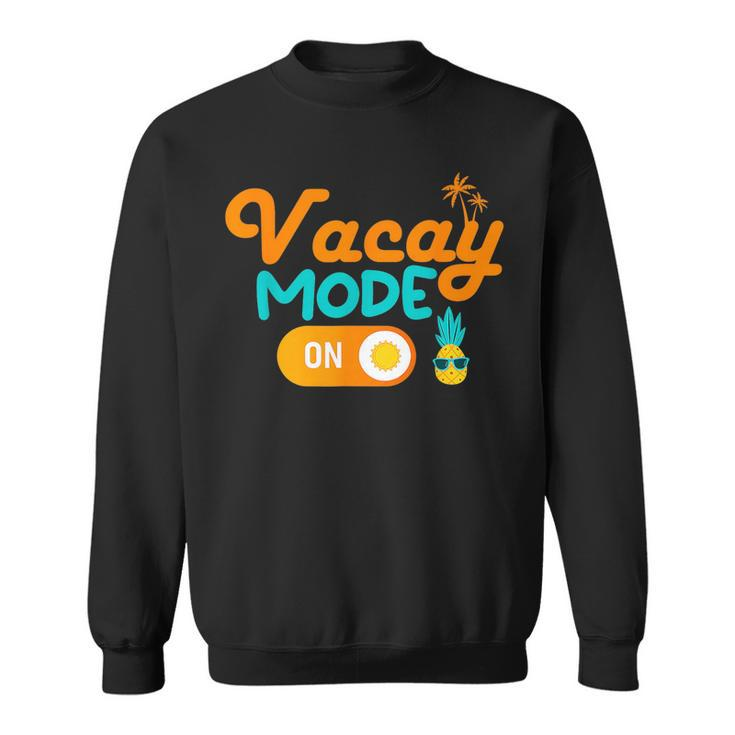 Hello Summer Vacay Mode On Pineapple Family Beach Vacation  Vacation Funny Gifts Sweatshirt
