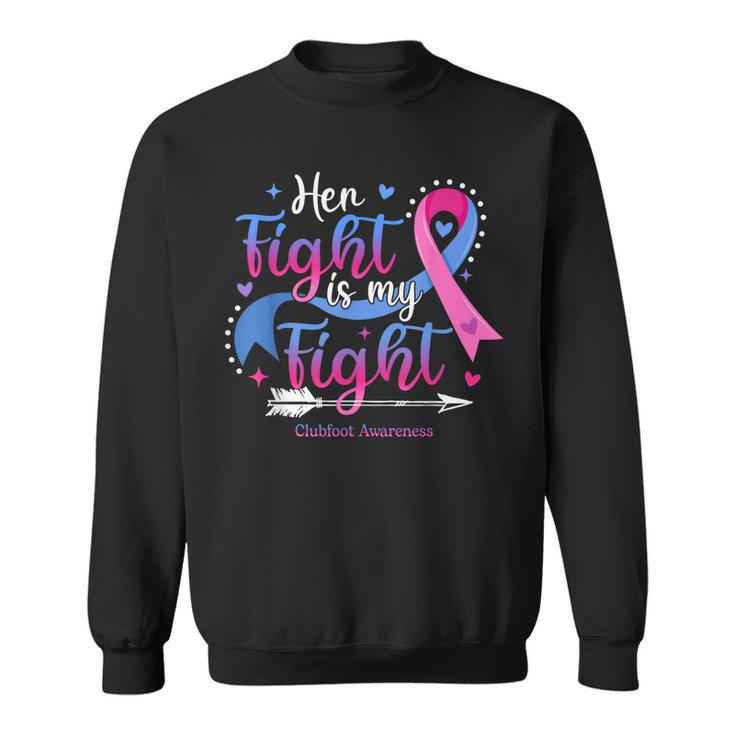 Her Fight Is My Fight Pink Blue Ribbon Clubfoot Awareness  Sweatshirt