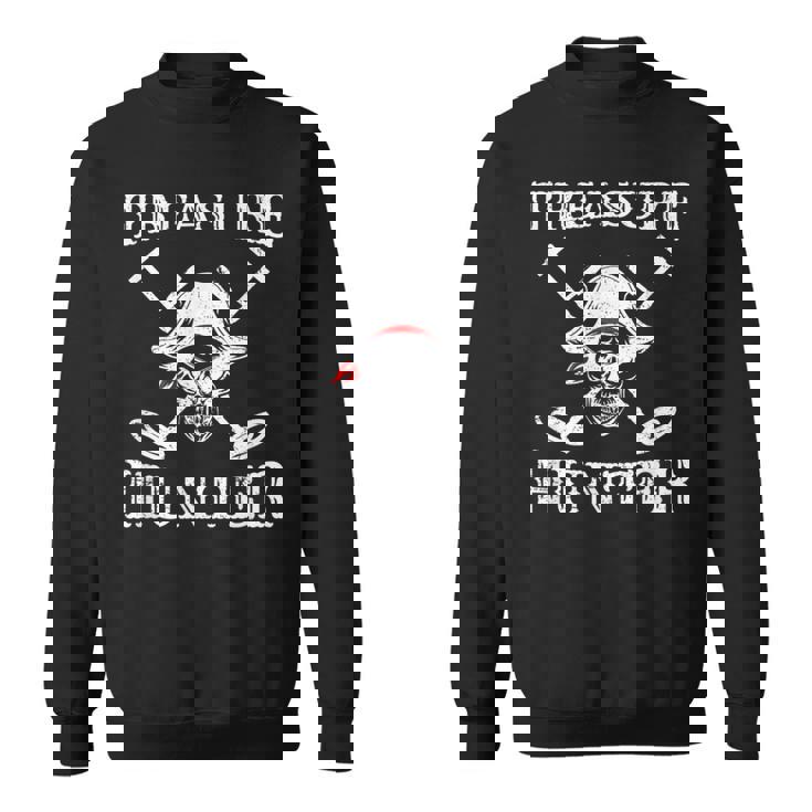 Hidden Treasure Hunter Pirate Metal Detector Gold Coins Sweatshirt