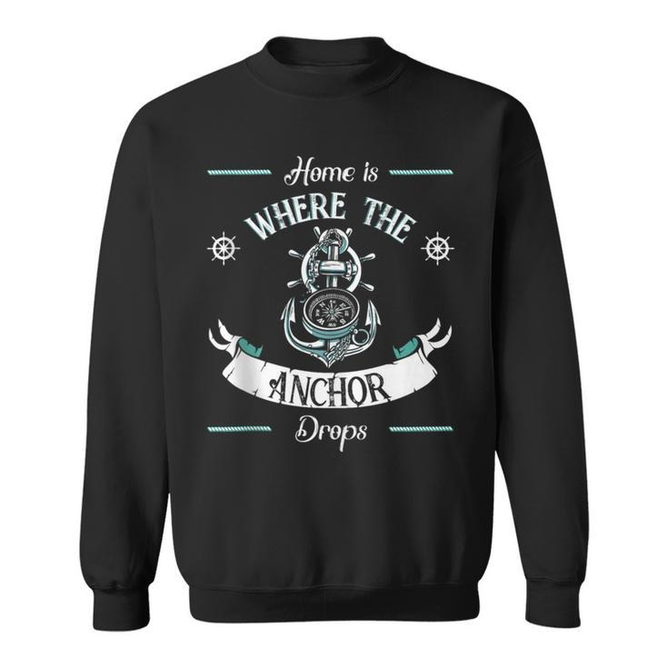 Home Is Where The Anchor Drops Compass Captain  Sweatshirt