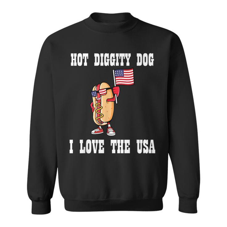 Hot Diggity Dog July 4Th Patriotic Bbq Picnic America Funny  Patriotic Funny Gifts Sweatshirt