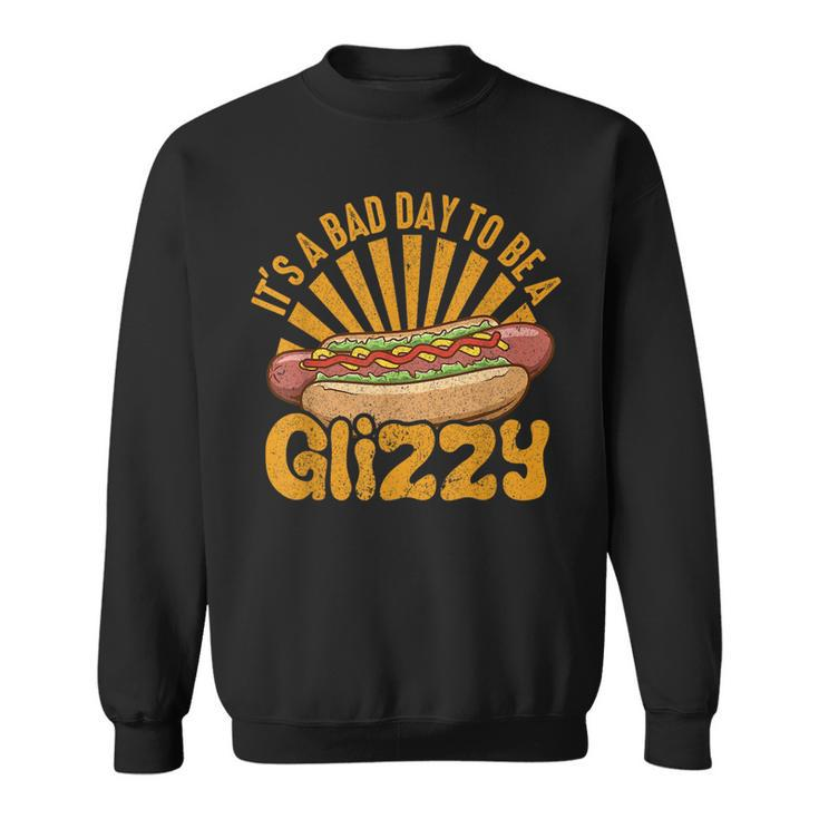 Hot Dog Vintage Funny Saying It’S A Bad Day To Be A Glizzy  Sweatshirt