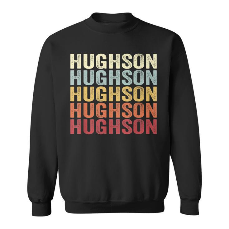 Hughson California Hughson Ca Retro Vintage Text Sweatshirt