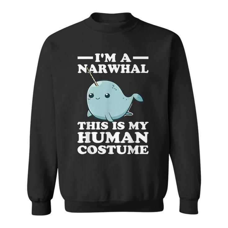 This Is My Human Costume I'm A Narwhal Halloween Toddler Sweatshirt