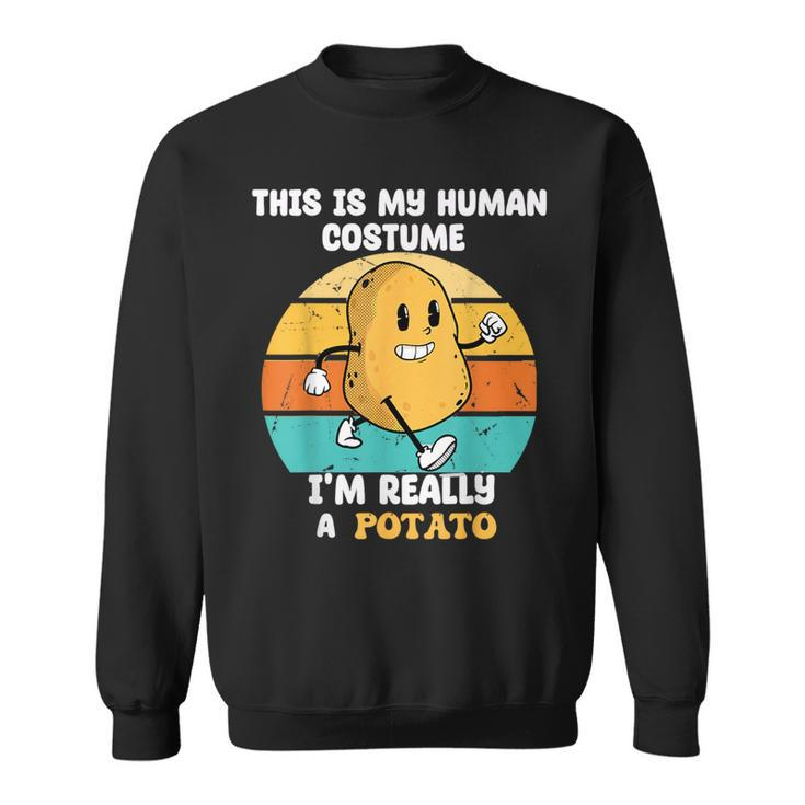 This Is My Human Costume I'm Really A Potato Pretend Potato Sweatshirt