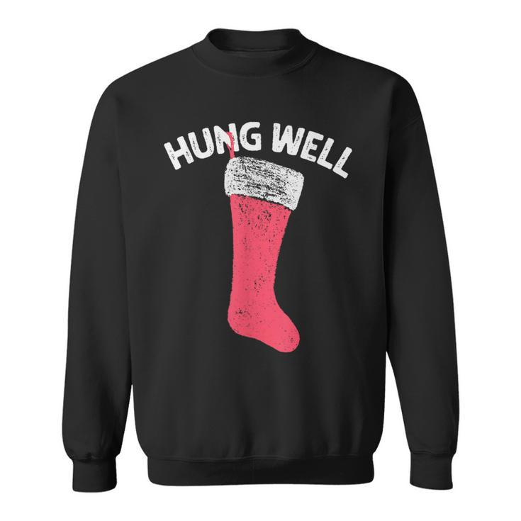 Hung Well Raunchy Christmas Dirty Christmas Party Joke Sweatshirt