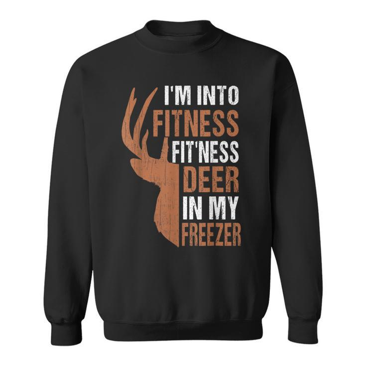 Hunting- I'm Into Fitness Deer Freezer Hunter Dad Sweatshirt