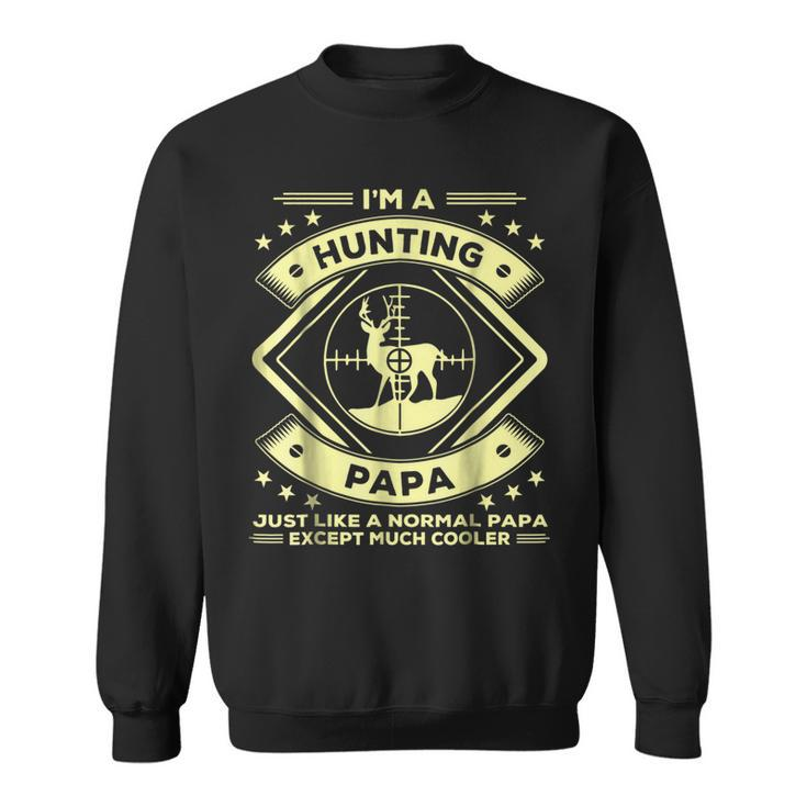Hunting Papa  Funny Hunter Gifts Father  Sweatshirt