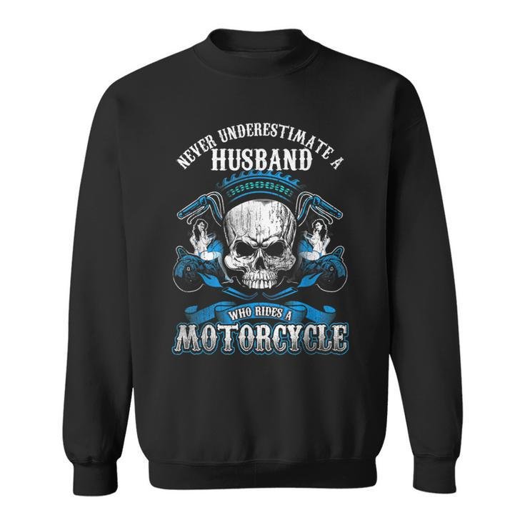 Husband Biker Never Underestimate Motorcycle Skull Sweatshirt