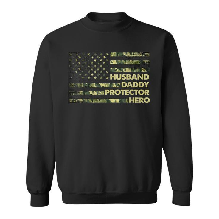 Husband Daddy Protector Hero  For Men Camo Us Flag  Sweatshirt