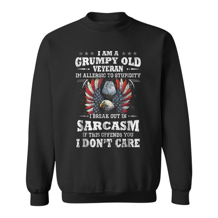 I Am A Grumpy Old Veteran Im Allergic To Stupidity  Sweatshirt