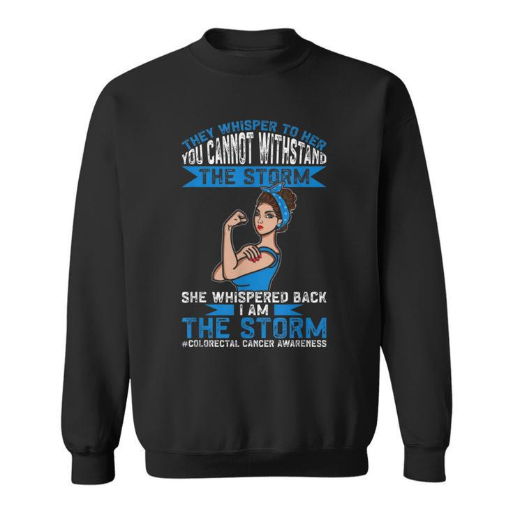 I Am The Storm Colorectal Cancer Awareness  Sweatshirt