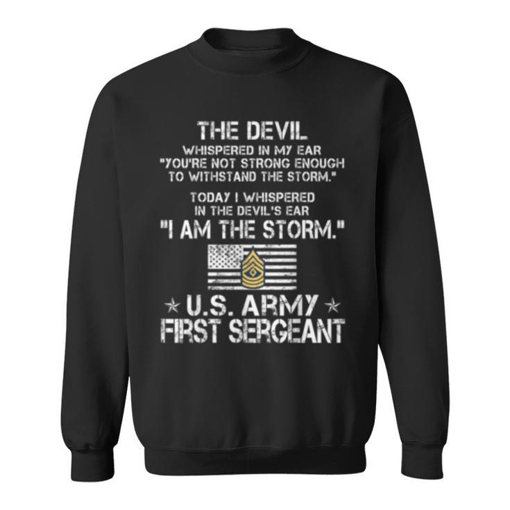 I Am The Storm Us Army E8 First Sergeant  Sweatshirt