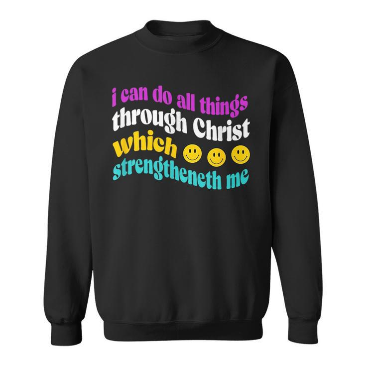 I Can Do All Things Inspirational Gift  Sweatshirt