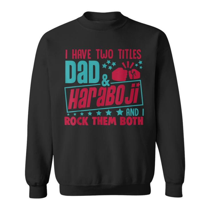 I Have Two Title Dad And Haraboji & I Rock Korean Grandpa  Gift For Mens Sweatshirt
