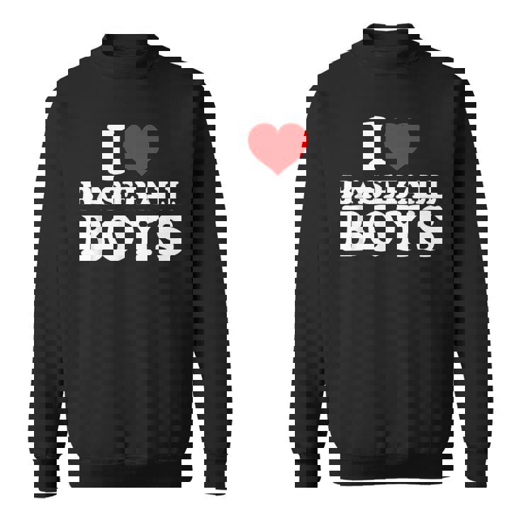 I Love Baseball Boys I Heart Baseball Boys Funny  Sweatshirt