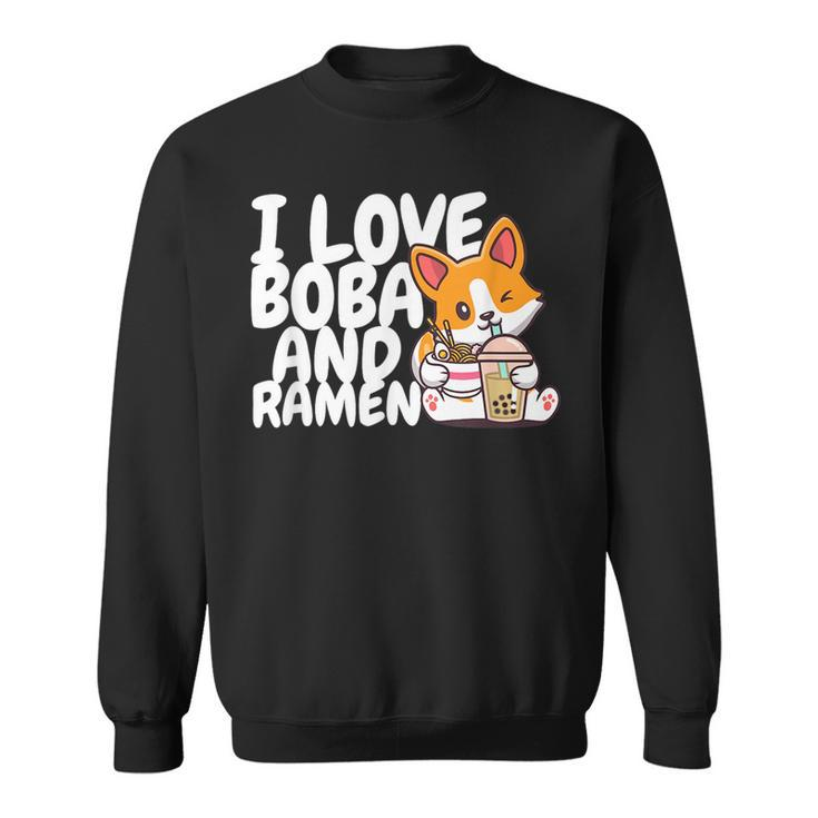I Love Boba For Milk Tea Lover And Ramen For Food Lover Gift Sweatshirt