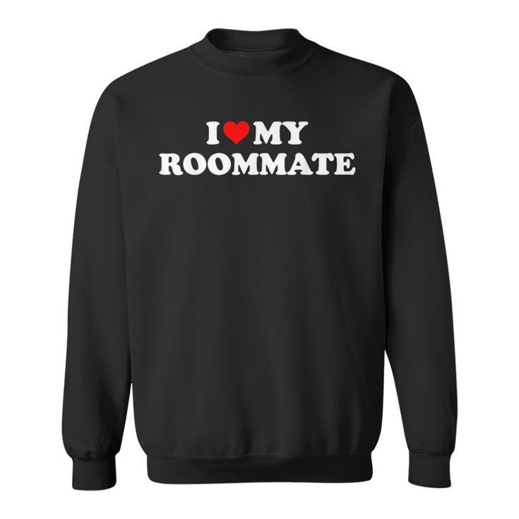 I Love My Roommate- I Heart My Roommate Red Heart  Sweatshirt