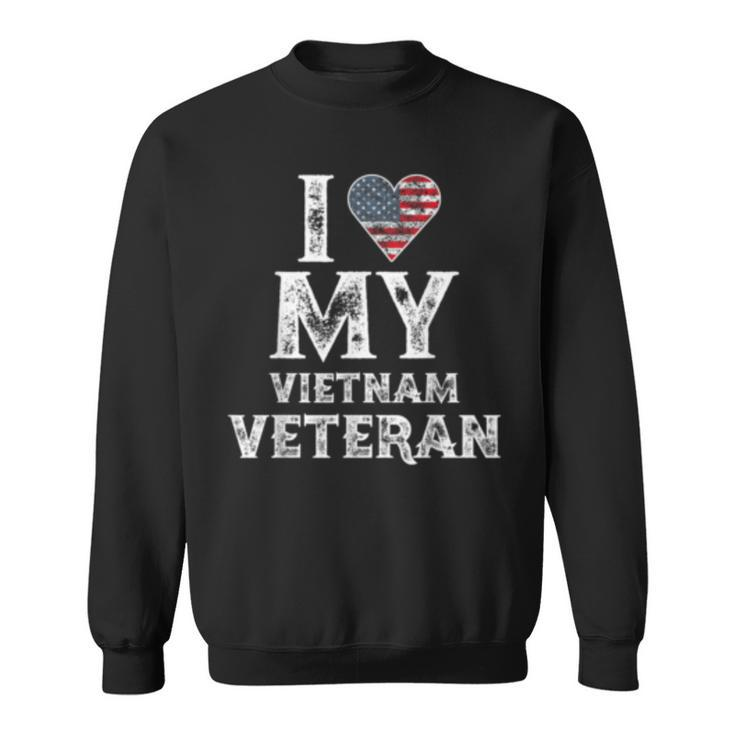 I Love My Vietnam Veteran Vintage Veterans Day Gift  Sweatshirt