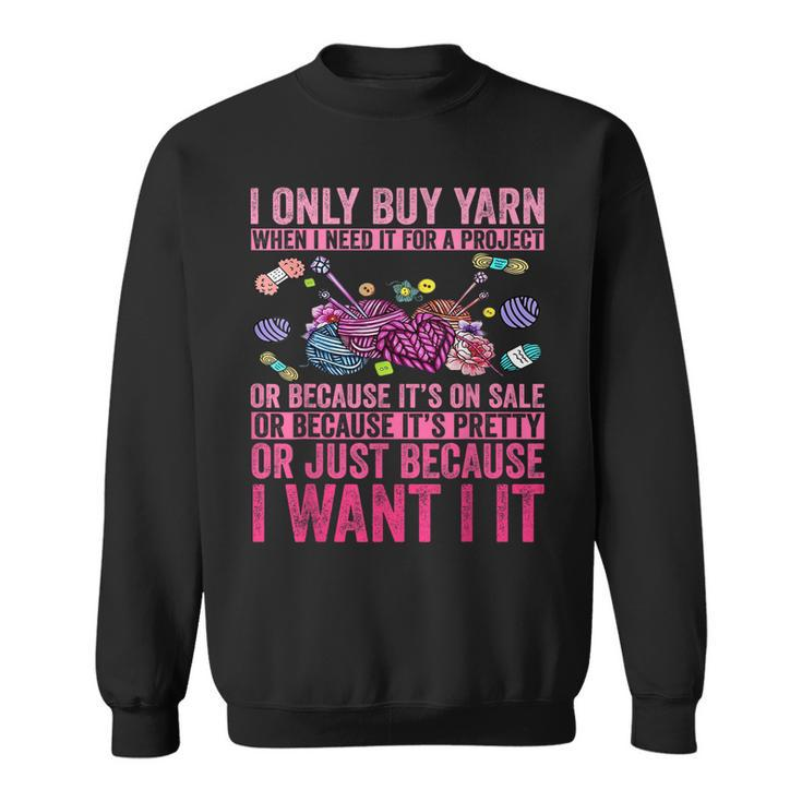 I Only Buy Yarn When I Need It For Project Vintage Knitting  Sweatshirt