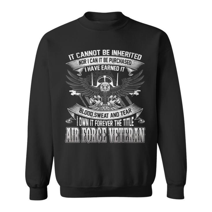 I Own It Forever The Title Air Force Veteran  Sweatshirt