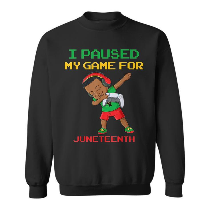 I Paused My Game For Junenth Dabbing Boys Kids Gamer Dab  Sweatshirt