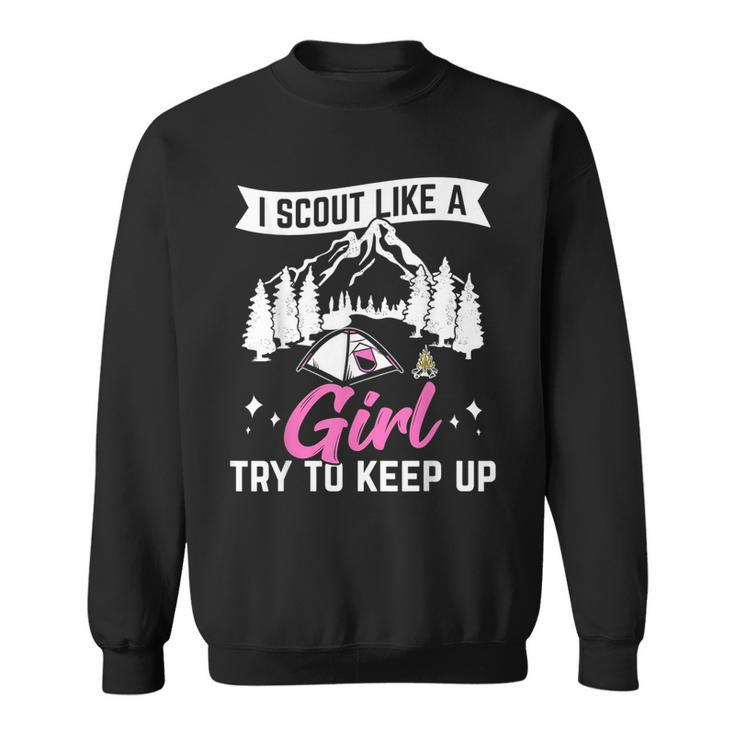 I Scout Like A Girl Try To Keep Up Scouting Scout Funny Gift  Sweatshirt