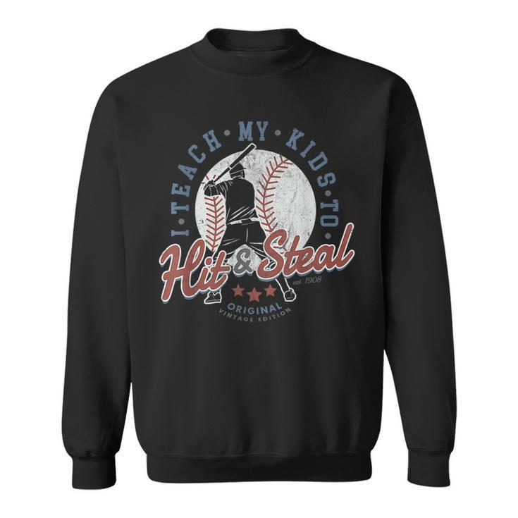 I Teach My Kids To Hit And Steal Baseball Coaching Softball  Sweatshirt