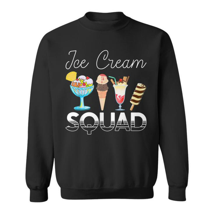 Ice Cream Squad Funny Quotes Ice Cream Cone Lovers Sweatshirt