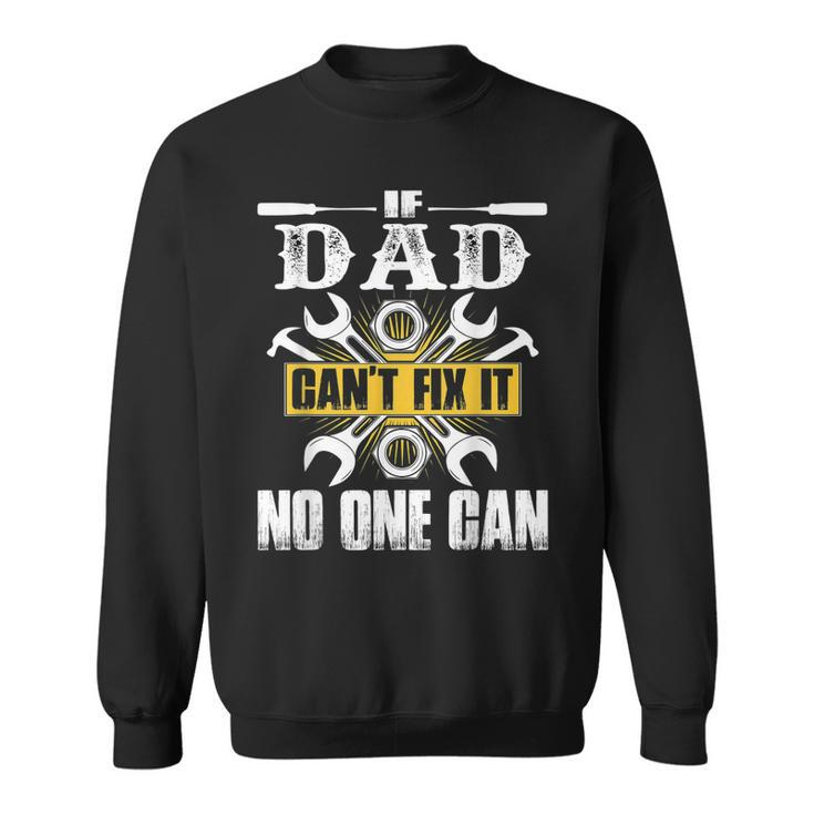 If Dad Cant Fix It No One Can Sweatshirt