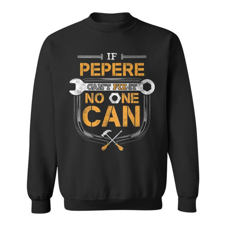 If Pepere Cant Fix It Handyman Gift Grandpa Car Mechanic Gift For Mens Sweatshirt