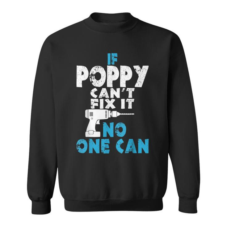 If Poppy Cant Fix It No One Can  Sweatshirt