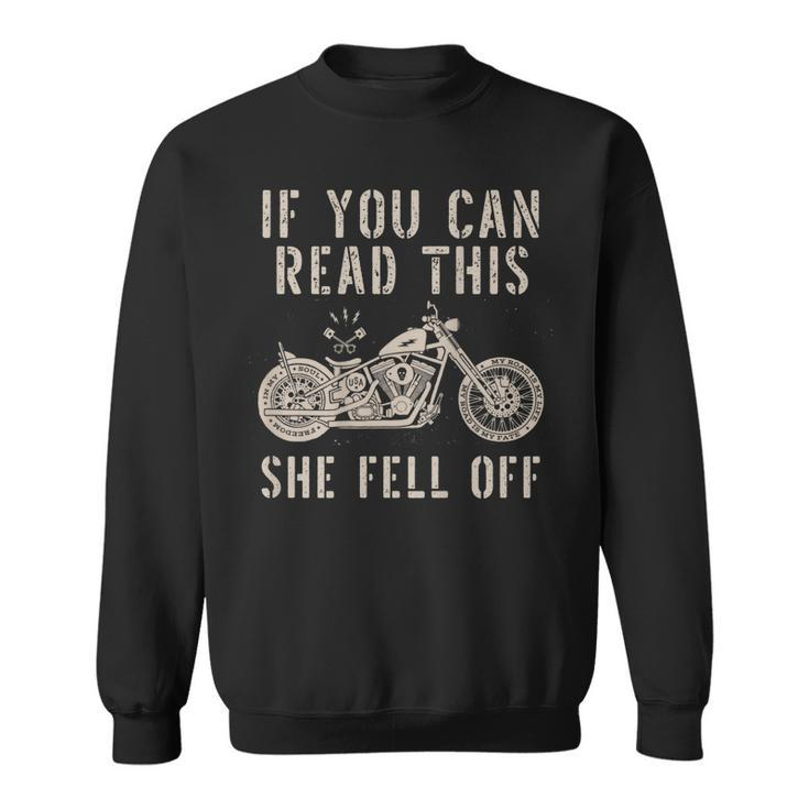 If You Can Read This She Fell Off Distressed Motorcycle Gift For Mens Sweatshirt
