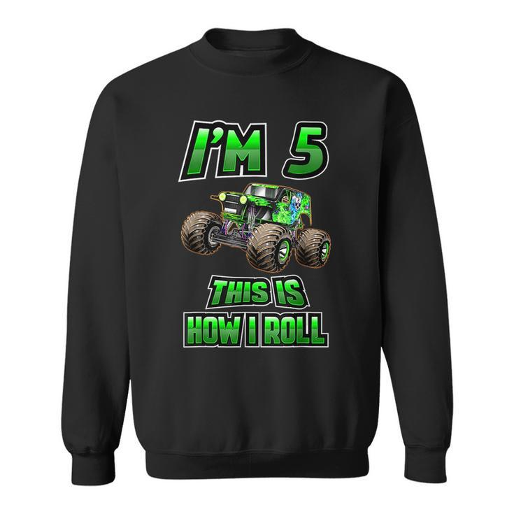 Im 5 This Is How I Roll 5 Years Old 5Th Birthday  Sweatshirt