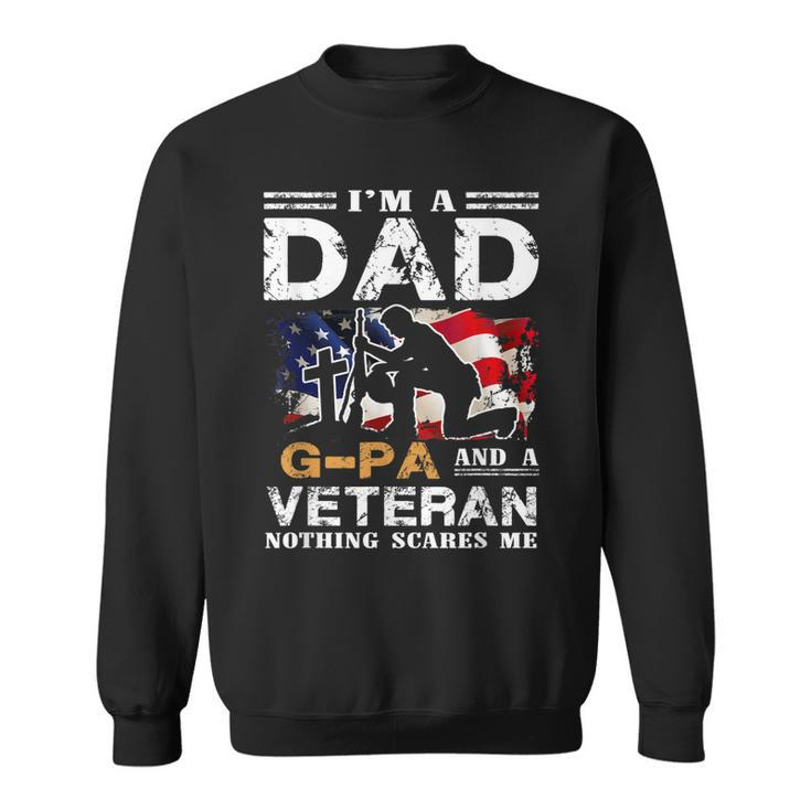 Im A Dad Gpa And A Veteran  4Th Of July Gifts Gift For Mens Sweatshirt