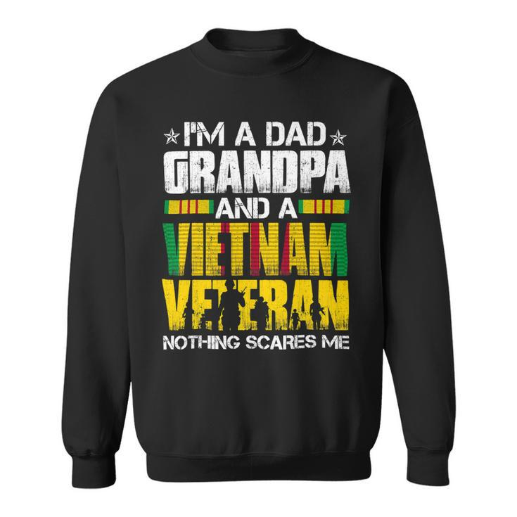 Im A Dad Grandpa And Vietnam Veteran Us Veterans Day 483 Sweatshirt
