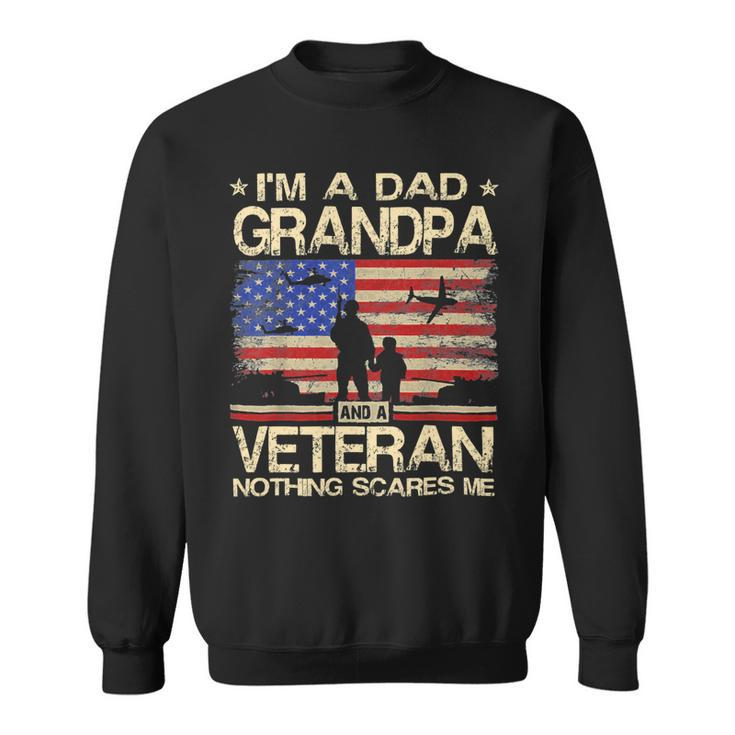 Im A Dad Grandpa Veteran Fathers Day 222 Sweatshirt