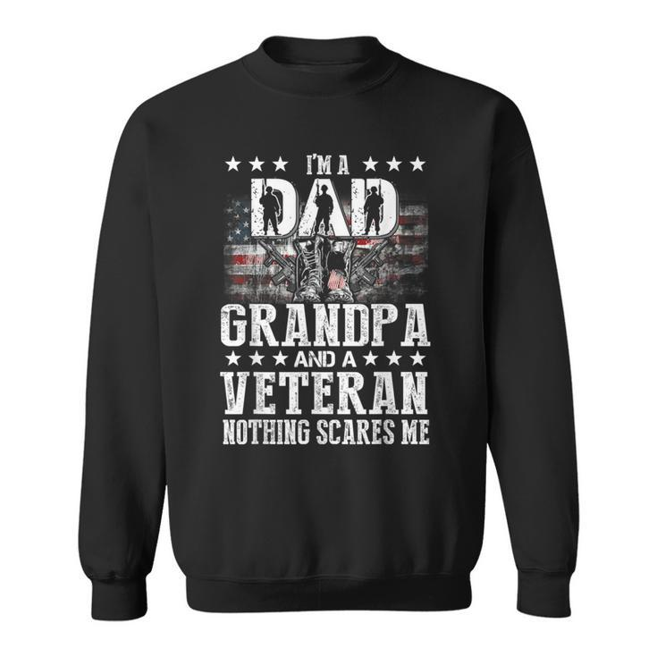 Im A Dad Grandpa Veteran Funny Grandpa Fathers Day  Sweatshirt