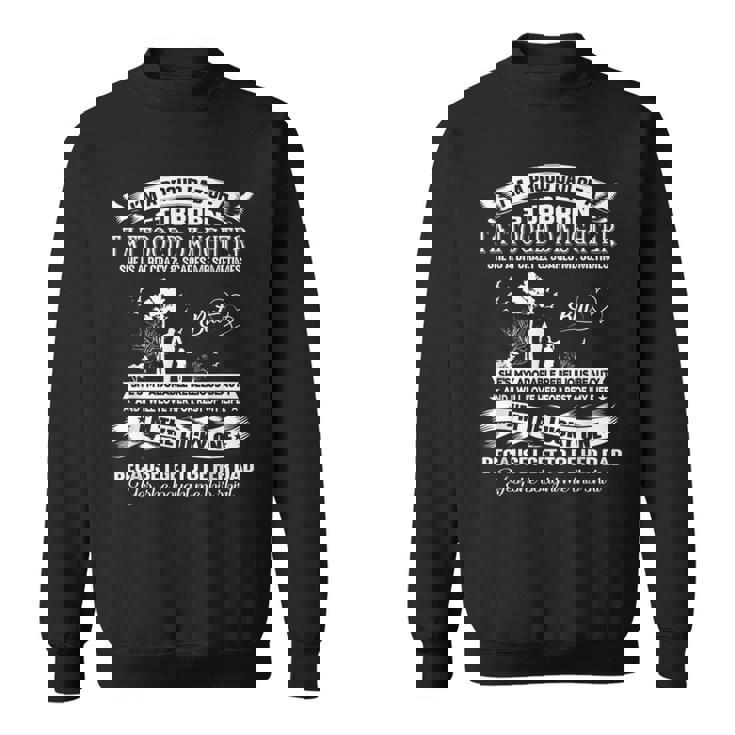 Im A Proud Dad Of A Stubborn Tattooed Daughter Sweatshirt