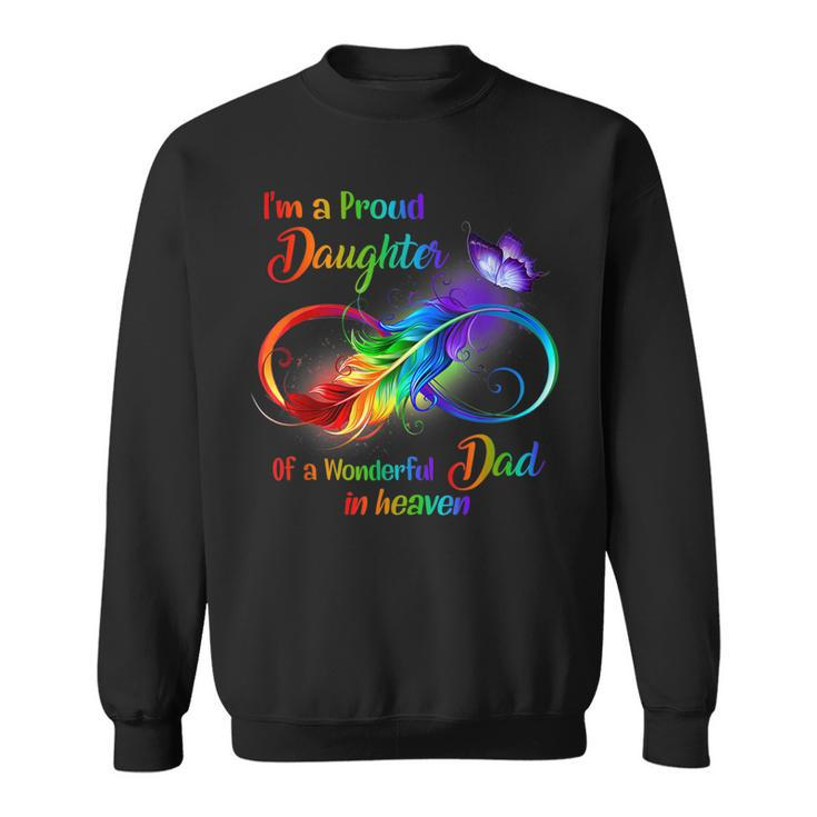 Im A Proud Daughter Of A Wonderful Dad In Heaven  Sweatshirt