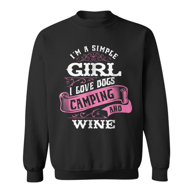 Im A Simple Girl I Love Dogs Camping And Wine Sweatshirt
