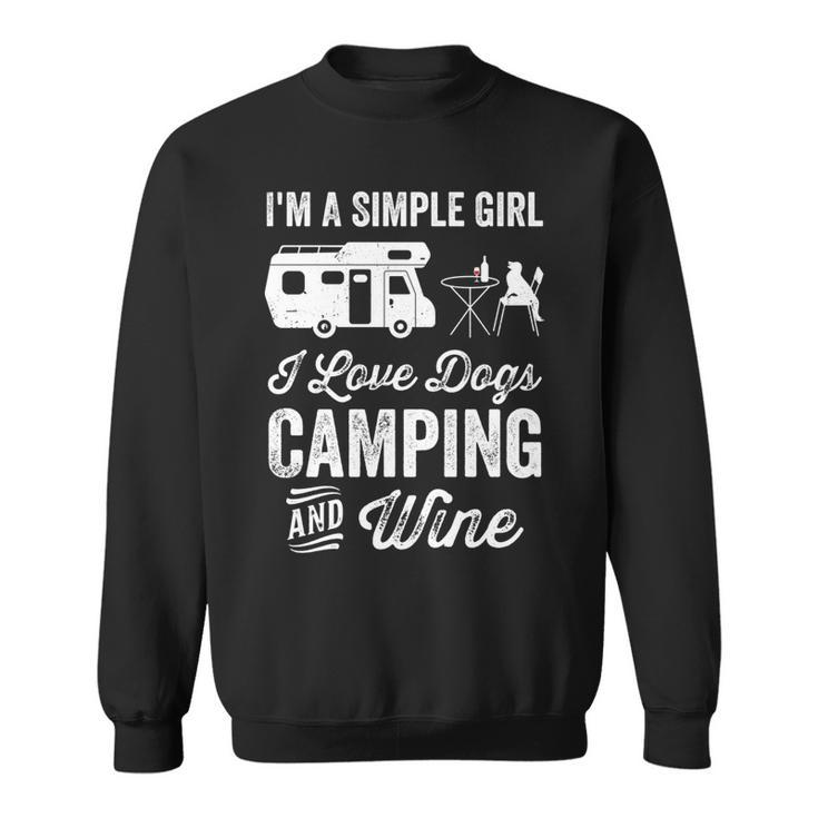 Im A Simple Girl Love Dogs Camping And Wine Camper Gifts Sweatshirt