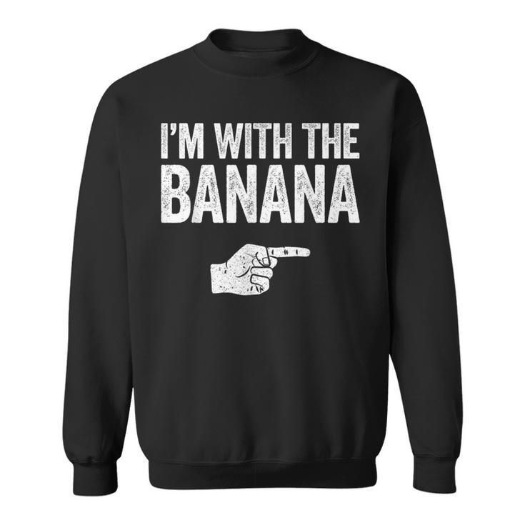 I'm With The Banana Matching Banana Costume Sweatshirt