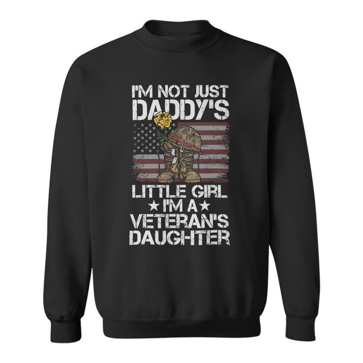 Im Not Just Daddys Little Girl Im A Veterans Daughter 59 Sweatshirt