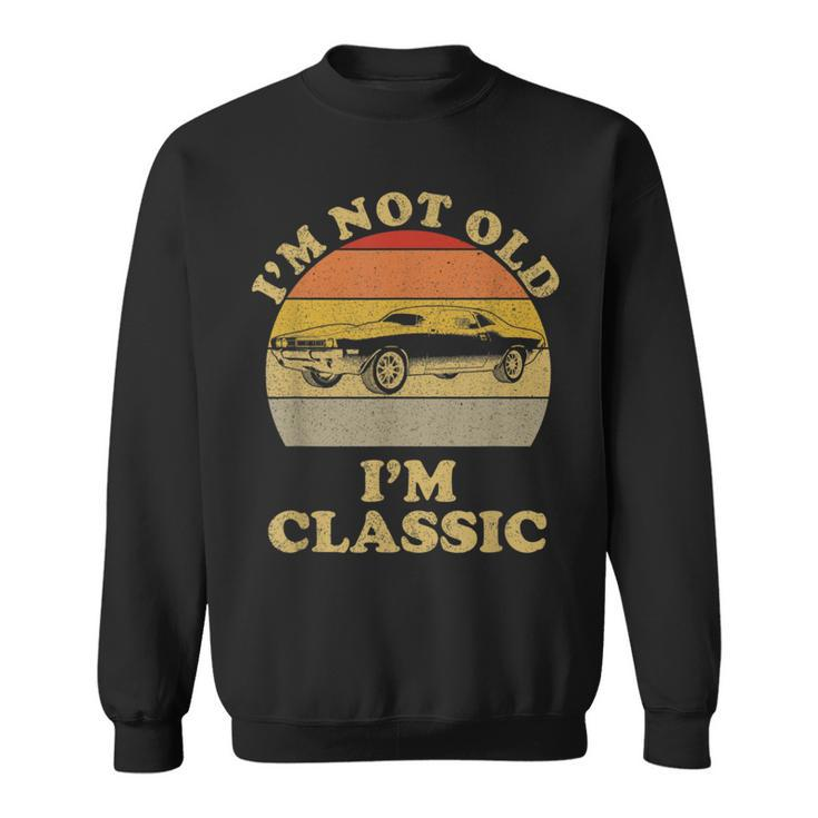 Im Not Old Im Classic Retro Vintage Sunset Classic Car Sweatshirt