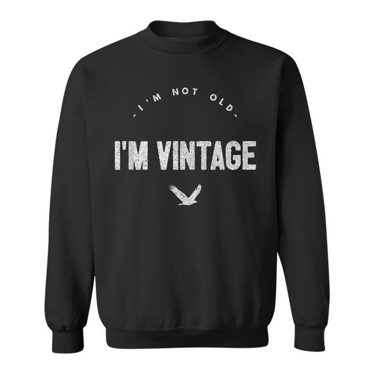 I'm Not Old I'm Vintage Senior Citizen Sweatshirt