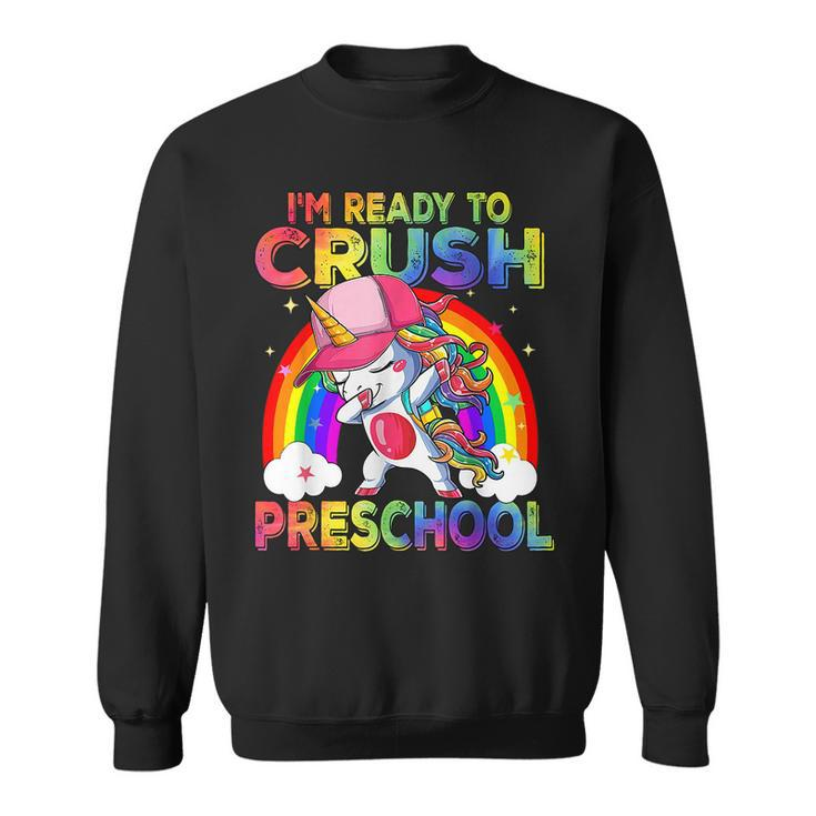 I'm Ready To Crush Preschool Unicorn Back To School Sweatshirt