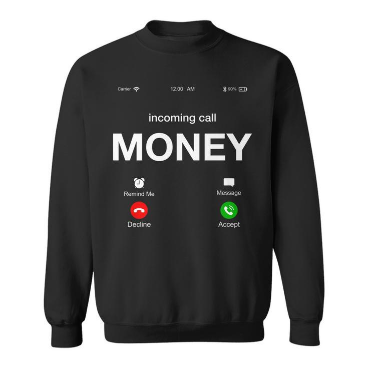 Incoming Call Money Is Calling Illustration Graphic Designs   Sweatshirt