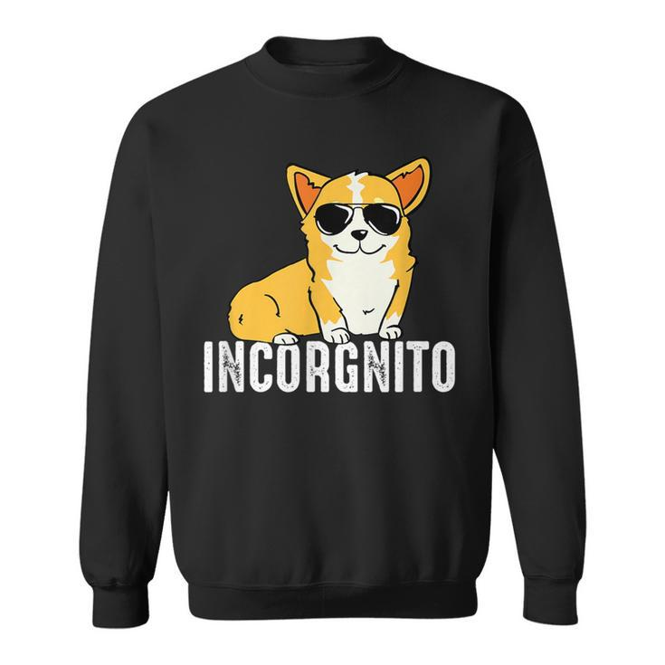 Incorgnito  Funny Corgi  Gift Dog Lovers  Sweatshirt