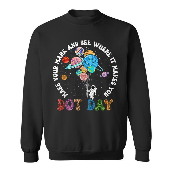 International Dot Day Make Mark Astronaut Planet Polka Dot Sweatshirt
